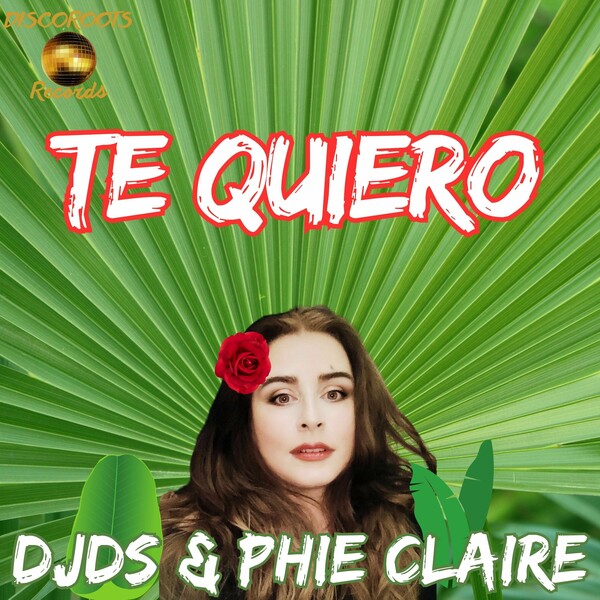 DJ DS, Phie Claire - Te Quiero on Discoroots Records