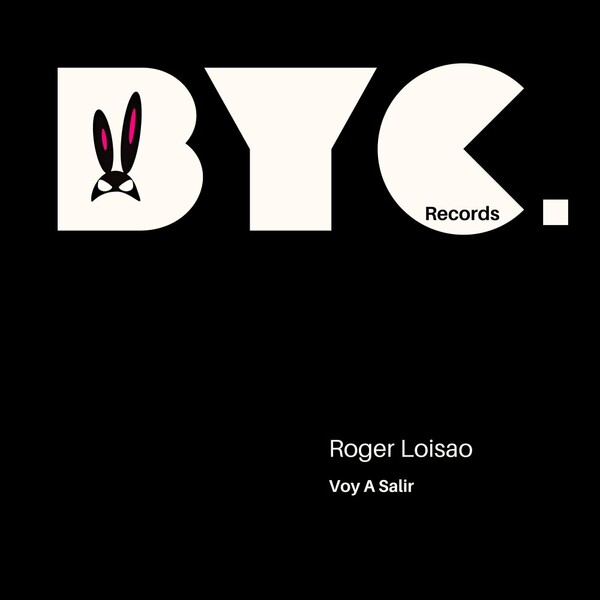 Roger Loisao - Voy A Salir on Bunny Clan Records