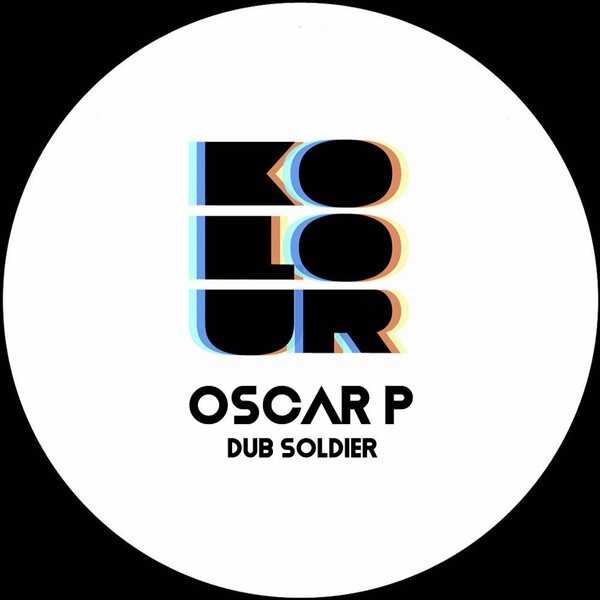 Oscar P - Dub Soldier on Kolour Recordings