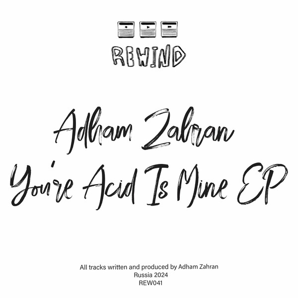 Adham Zahran - You're Acid Is Mine on Rewind Ltd