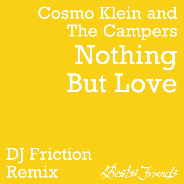 Cosmo Klein, The Campers - Nothing But Love (DJ Friction Remix) on Best's Friends