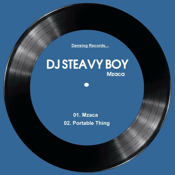 DJ Steavy Boy - Mzaca on Dansing Records