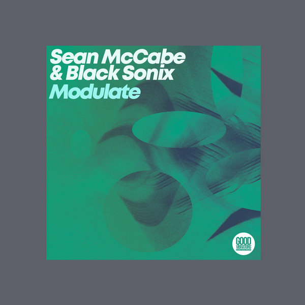 Sean McCabe, Black Sonix - Modulate on Good Vibrations Music