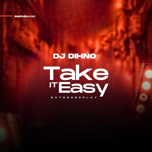 Dj DIHNO - Take It Easy on InQfive