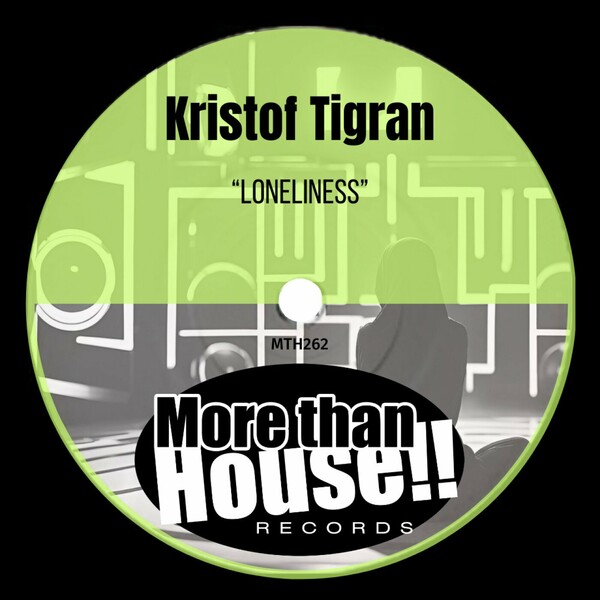 Kristof Tigran - Loneliness on More than House!!