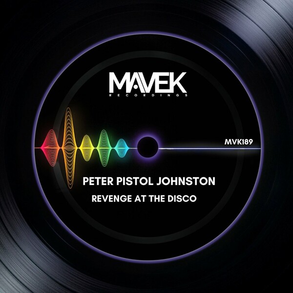 Peter Pistol Johnston - Revenge At The Disco on Mavek Recordings