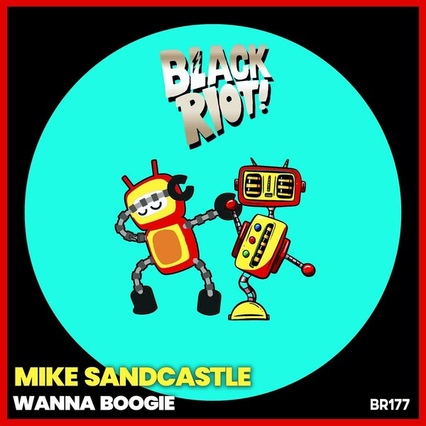 Mike Sandcastle - Wanna Boogie on Black Riot