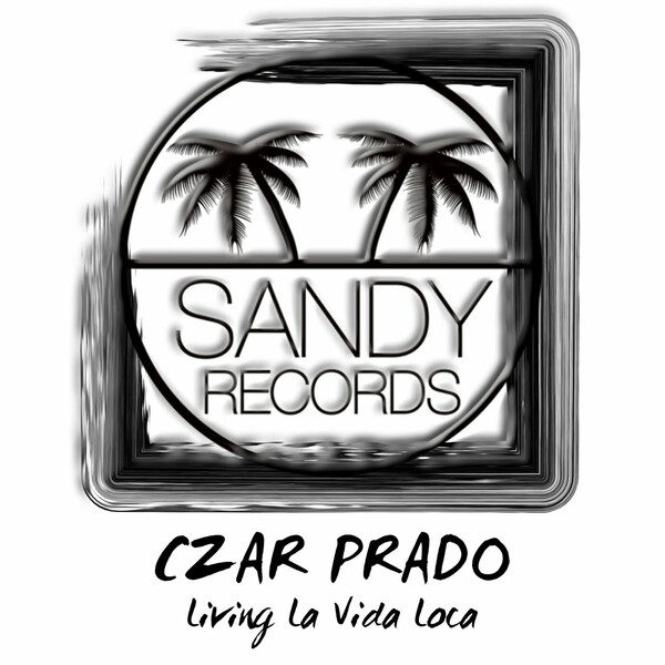 Czar Prado - Living La Vida Loca on Sandy Records