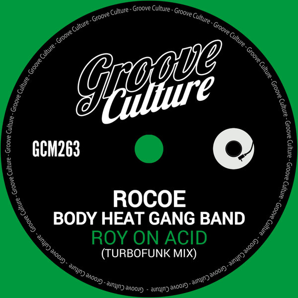 Rocoe, Body Heat Gang Band - Roy On Acid on Groove Culture