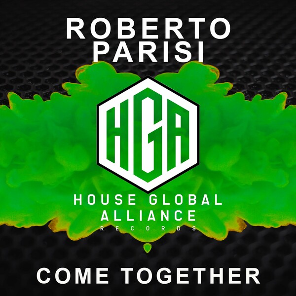 Roberto Parisi - Come Together on House Global Alliance