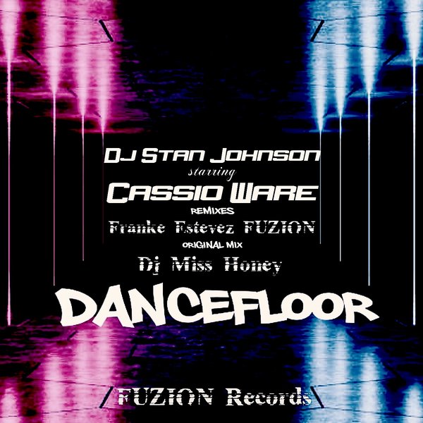 DJ Stan Johnson starring Cassio Ware - Dancefloor on Fuzion Records