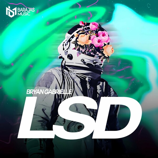 Bryan Gabrielle - LSD on Barajas Music