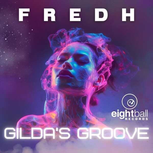 Fred H - Gilda's Groove on Eightball Digital