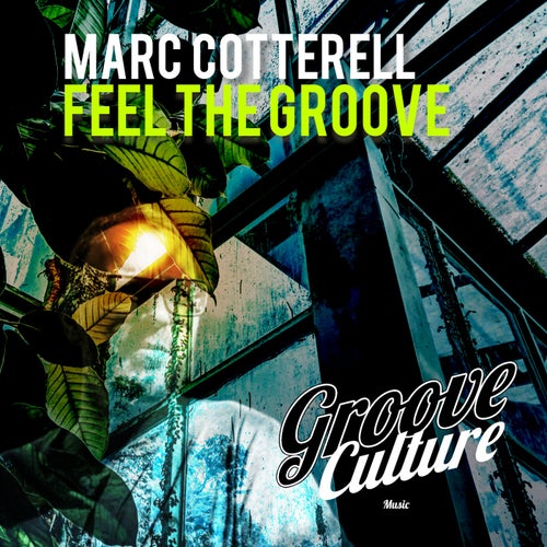 Marc Cotterell - Feel The Groove on Groove Culture