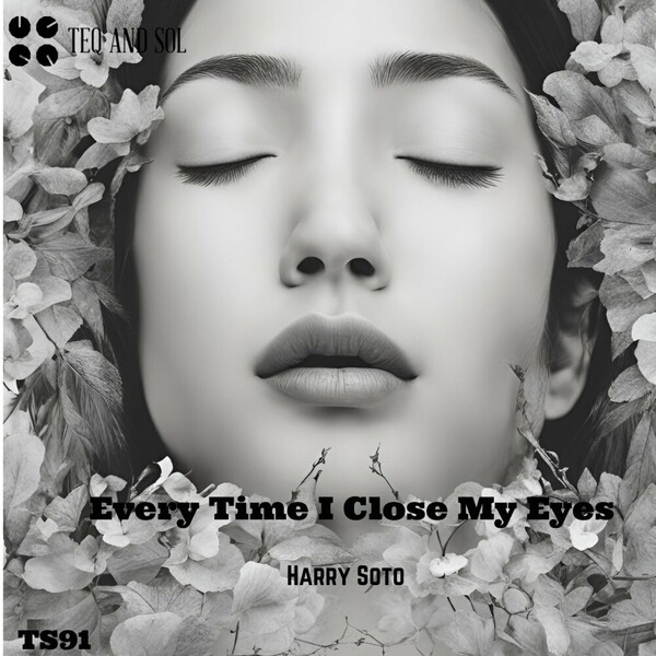 Harry Soto – Every Time I Close My Eyes on TEQ and SOL