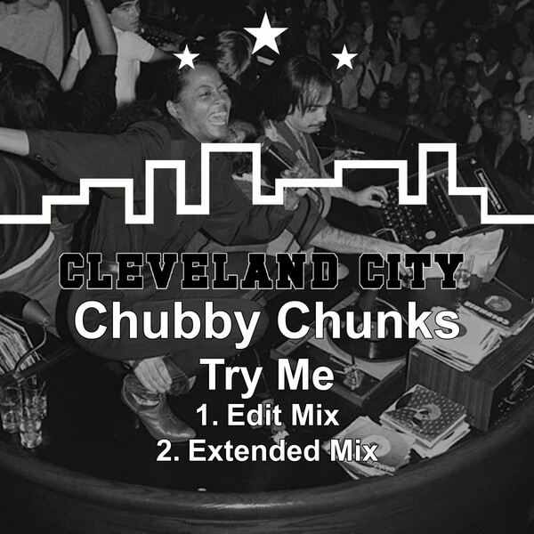 Chubby Chunks - Try Me on Cleveland City