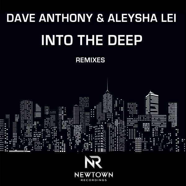 Dave Anthony & Aleysha Lei – Into The Deep (Remixes) on Newtown Recordings