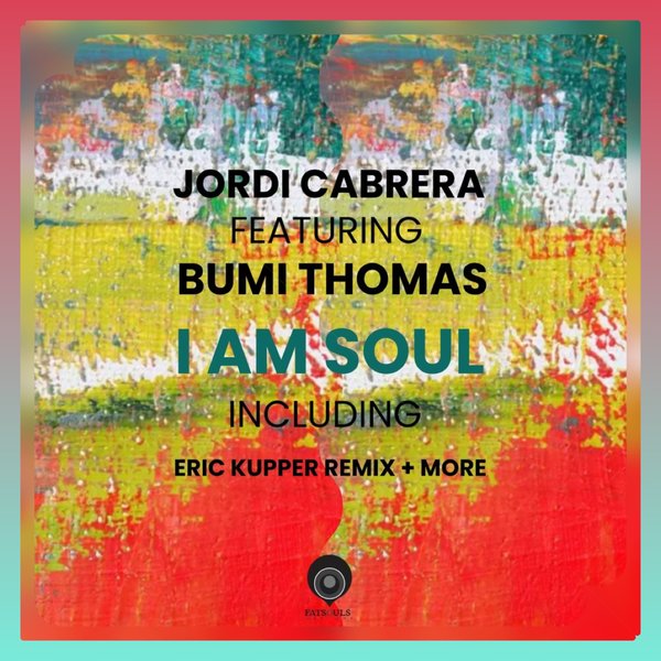 Jordi Cabrera - I Am Soul on Fatsouls Records