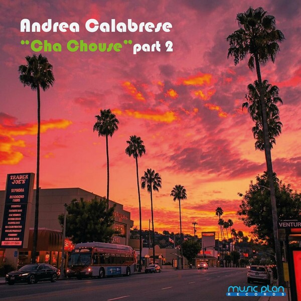 Andrea Calabrese - Cha Chouse ( Part 2 ) on Music Plan