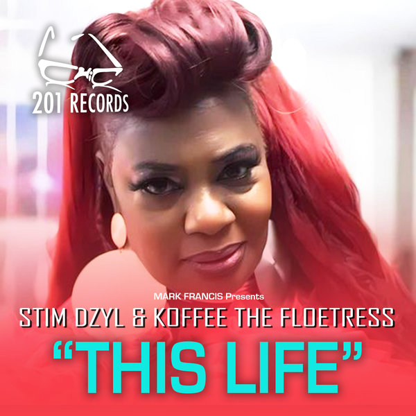 Stim Dzyl, Koffee The Floetress - This Life (The Remixes) on 201 Records