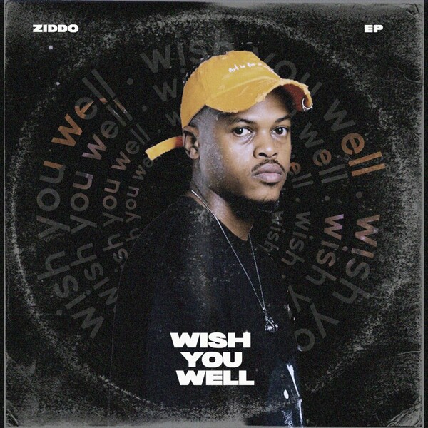 ZIDDO - WISH YOU WELL on Bun Xapa