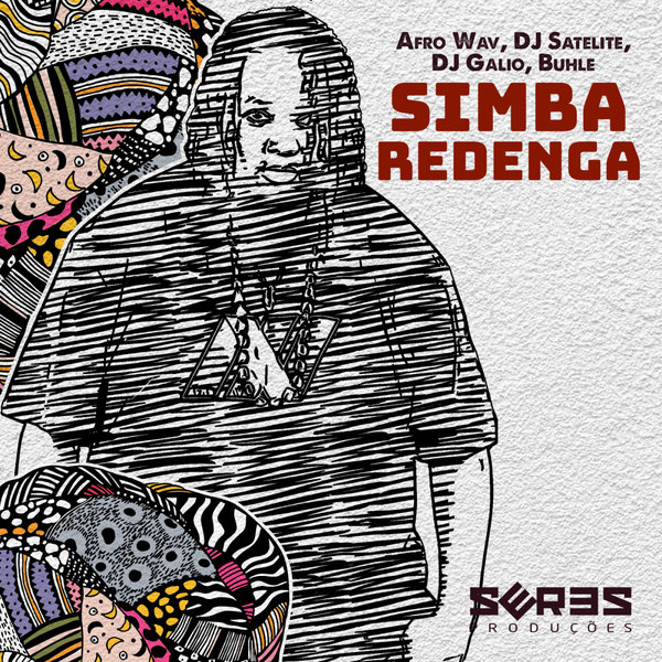 Afro Wav, DJ Satelite, DJ Galio, Buhle, Seres Producoes - Simba reDenga on Seres Producoes