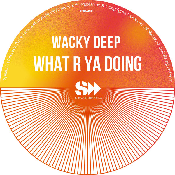 Wacky Deep - What R You Doing on SpekuLLa Records