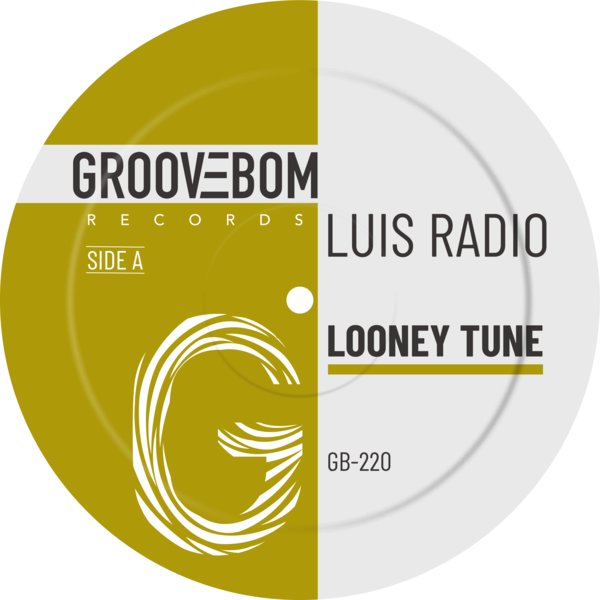 Luis Radio - Looney Tune on Groovebom Records