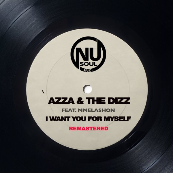 Azza & The Dizz - I Want You For Myself Remastered 2024 on Nu Soul