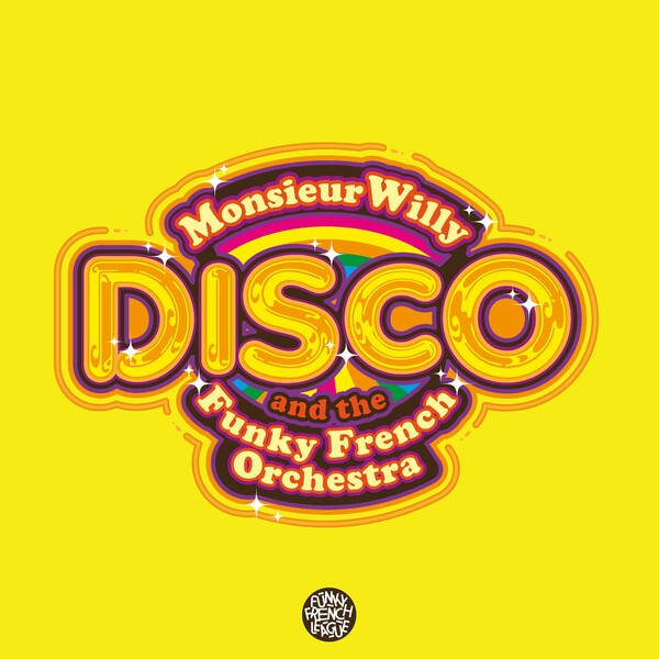 MonsieurWilly, The Funky French Orchestra - Disco on Funky French League