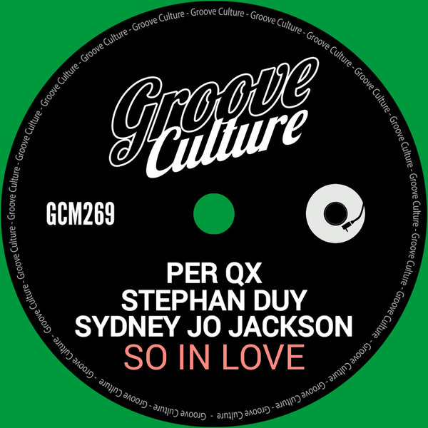 Per QX, Stephan Duy, Sydney Jo Jackson - So In Love on Groove Culture