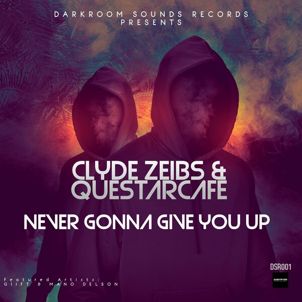 Clyde Zeibs & QuestarCafe - Never Gonna Give You Up on Darkroom Sounds Records