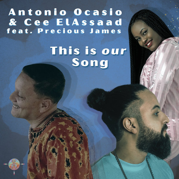 Antonio Ocasio & Cee ElAssaad feat. Precious James - This Is Our Song on Tribal Winds