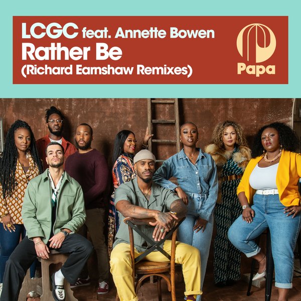 LCGC feat. Annette Bowen - Rather Be (Richard Earnshaw Remixes) on Papa Records