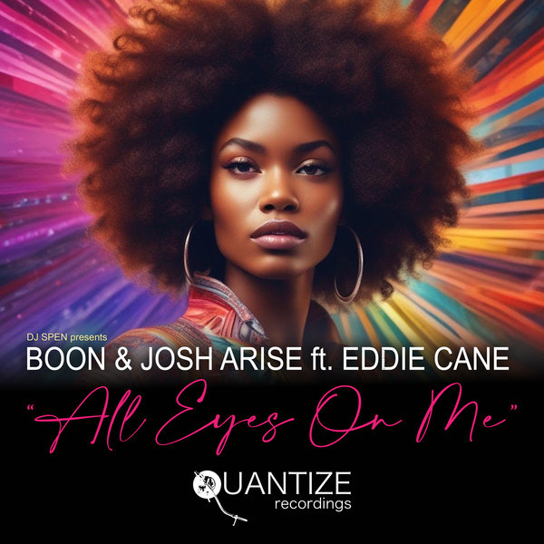 Boon, Josh Arise, Eddie Cane - All Eyes On Me (The Party Mixes) on Quantize Recordings