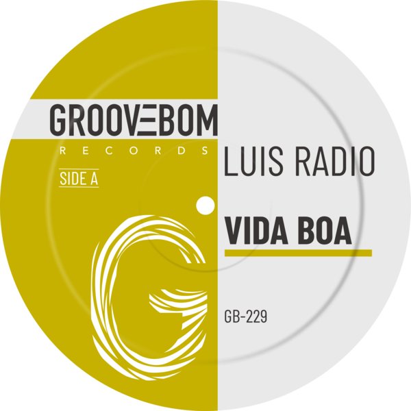 Luis Radio - Vida Boa on Groovebom Records