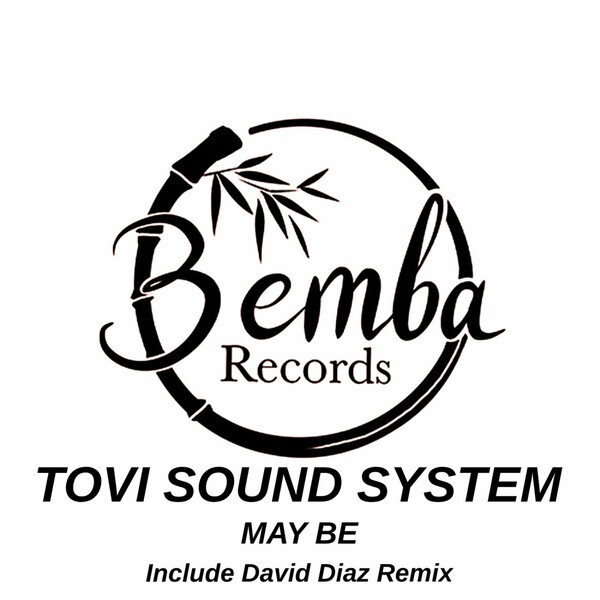 Tovi Sound System - May Be on Bemba Records