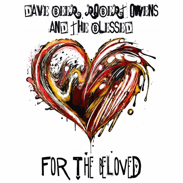 Dave Beer, Robert Owens, The Blessed - For The Beloved on Jack Said What