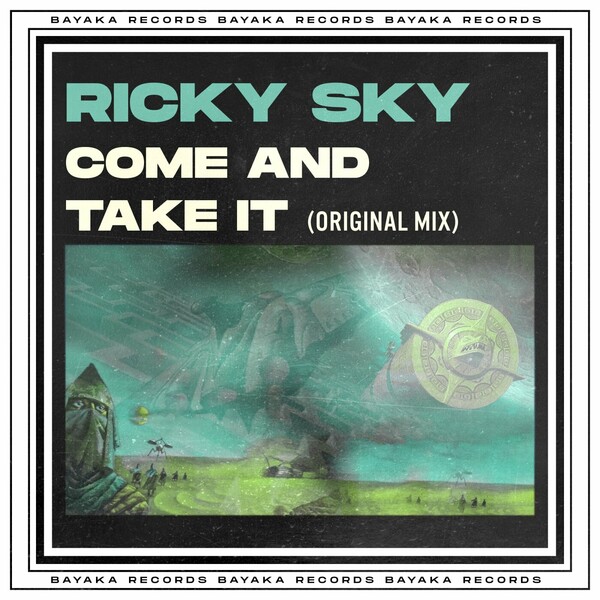 Ricky Sky - Come and Take It on Bayaka Records