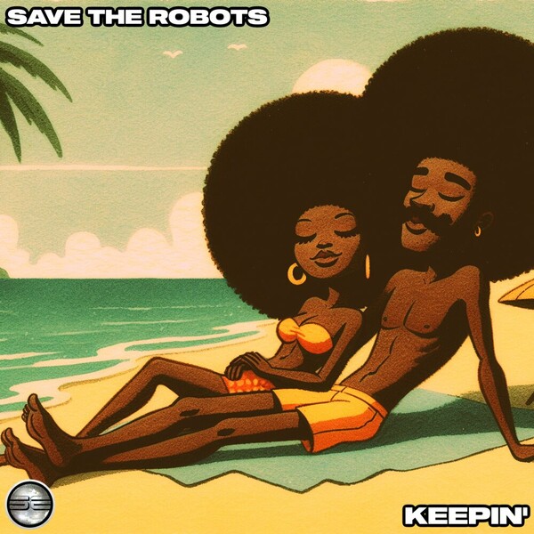 Save The Robots - Keepin' on Soulful Evolution