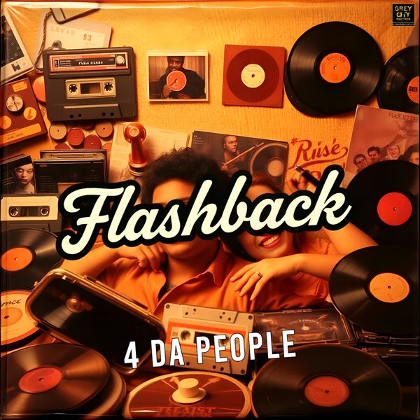 4 Da People - Flashback on Grey City Records