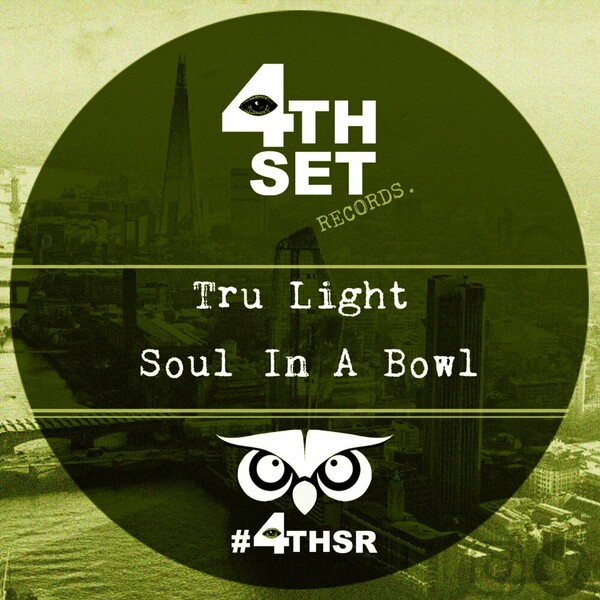 Tru Light - Soul In A Bowl on 4th Set Records