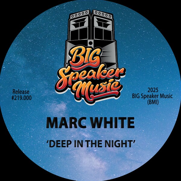 Marc White - Deep In The Night on Big Speaker Music