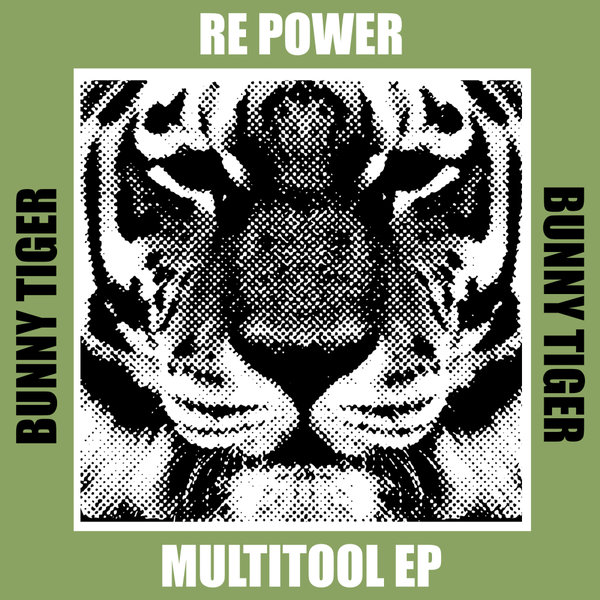 Re Power - Multitool EP on Bunny Tiger