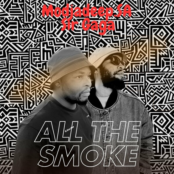 Modjadeep.SA, Sir Gaga - All the Smoke on Modjadeep Musik