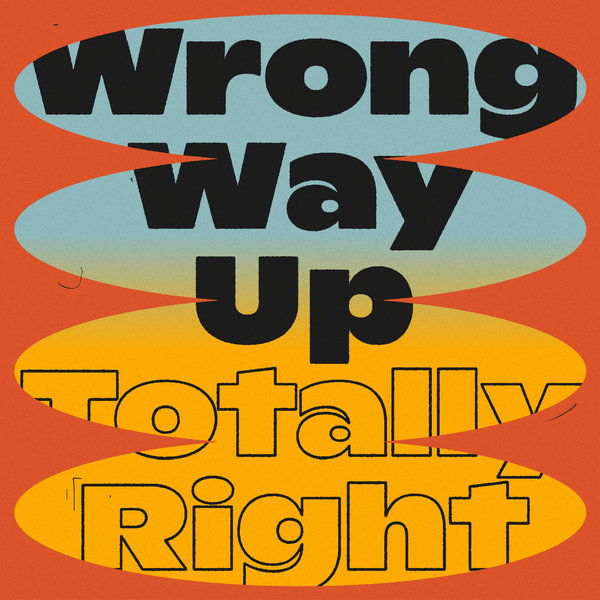 Wrong Way Up - Totally Right on Soundway Records