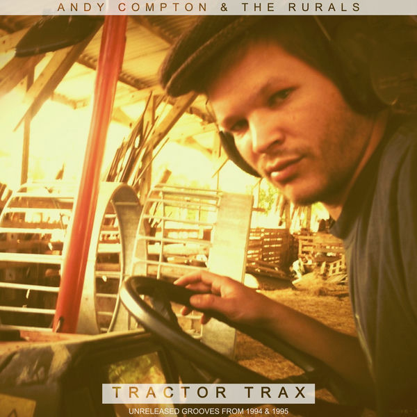 Andy Compton – Tractor Trax – Unreleased Grooves from 1994 & 1995 on Peng