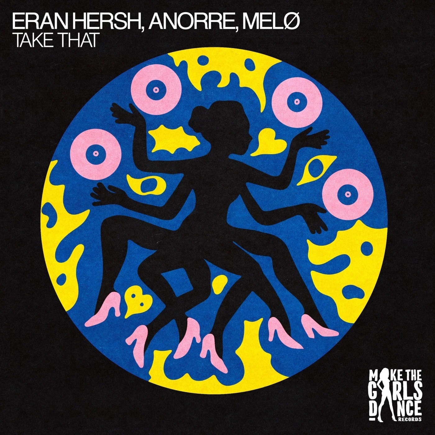 Eran Hersh, MELØ & Anorre – Take That on Make The Girls Dance Records