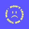 Cover Image for Don't Leave Me This Way Extended Mix