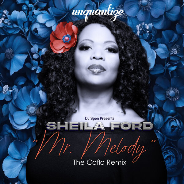 Sheila Ford, DJ Spen – Mr. Melody (The Coflo Remix) on unquantize